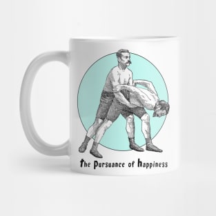The Pursuance of Happiness Mug